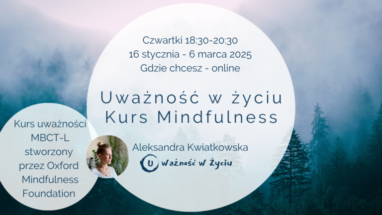 Kurs MBCT-L – Uważność w życiu – Aleksandra Kwiatkowska (online)