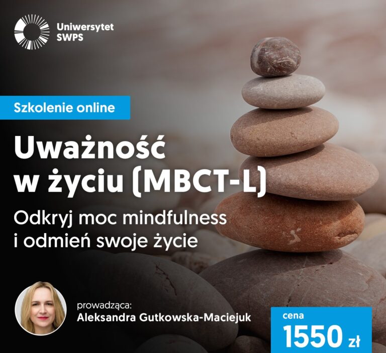 MBCT-L | PODSTAWOWY KURS MINDFULNESS DLA ŻYCIA | 8 tygodni | Aleksandra Gutkowska-Maciejuk