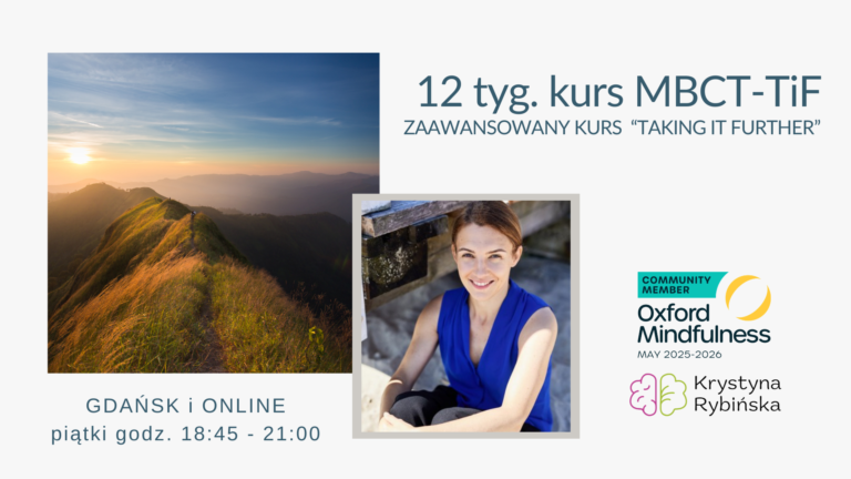 MBCT-TiF | kurs uważności zaawansowany | 12 tygodni | Krysia Rybińska (Gdańsk i online)